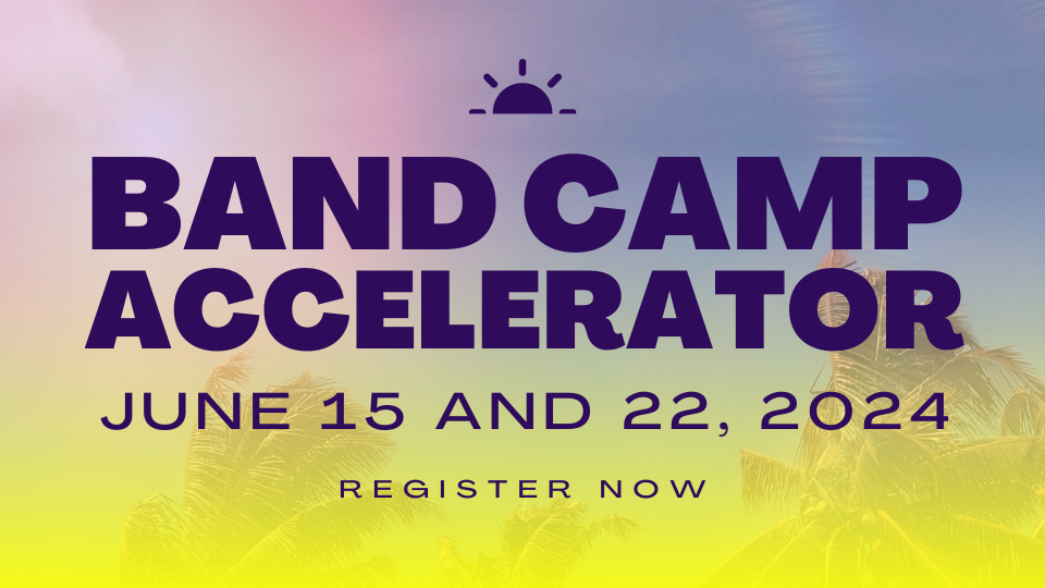 Band Camp Accelerator June 15 and 22